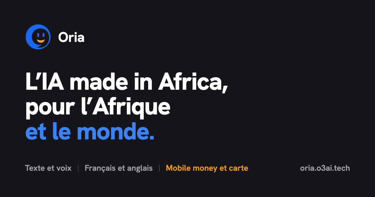 Oria, l'IA made in Africa, pour l'Afrique et le monde